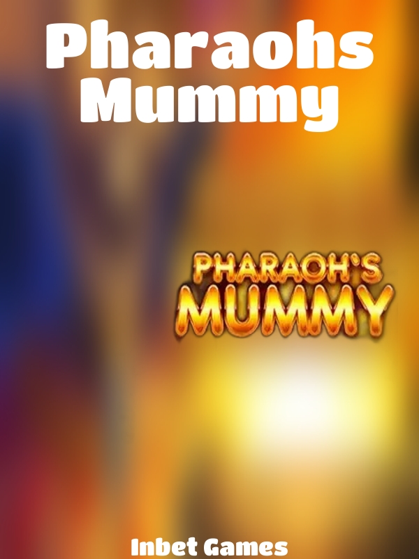 Pharaohs Mummy slot Inbet Games