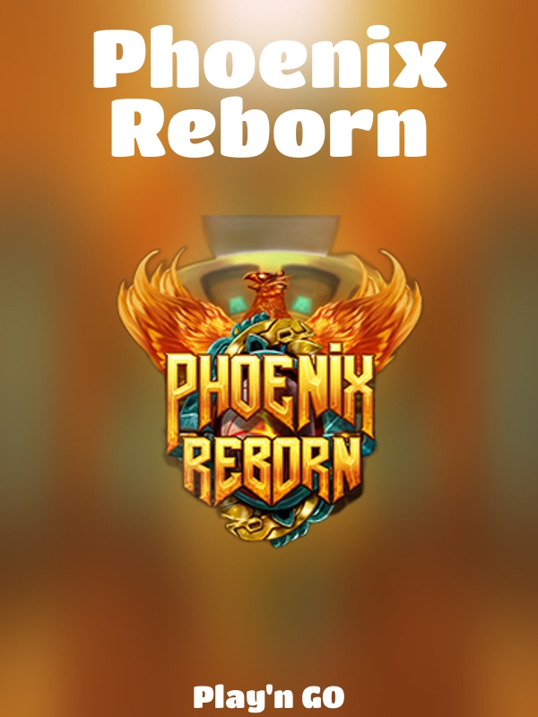 Phoenix Reborn slot Play'n GO