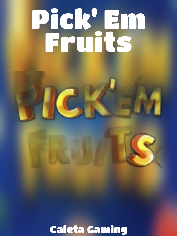 Pick' Em Fruits slot Caleta Gaming