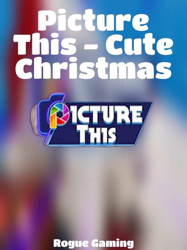 Picture This - Cute Christmas slot Rogue Gaming