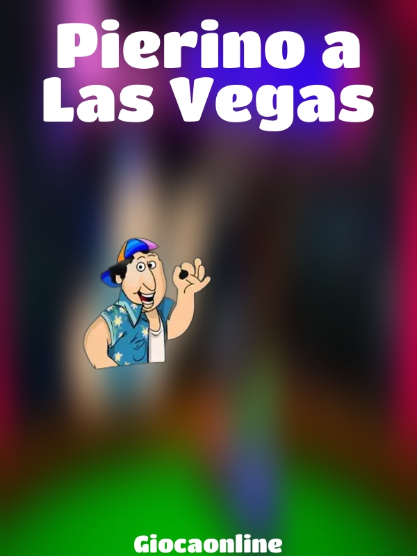 Pierino a Las Vegas slot Giocaonline