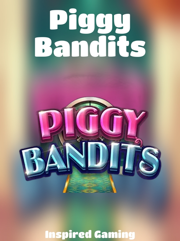 Piggy Bandits slot Inspired Gaming