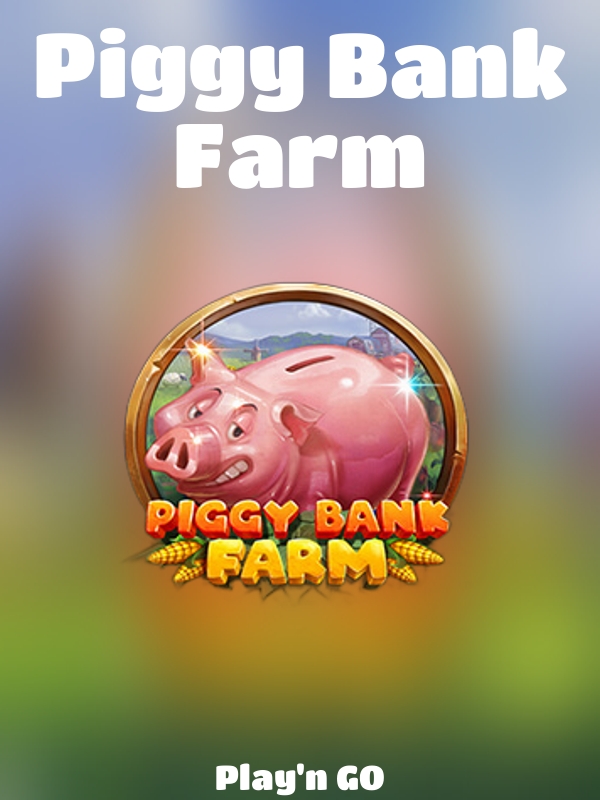 Piggy Bank Farm slot Play'n GO