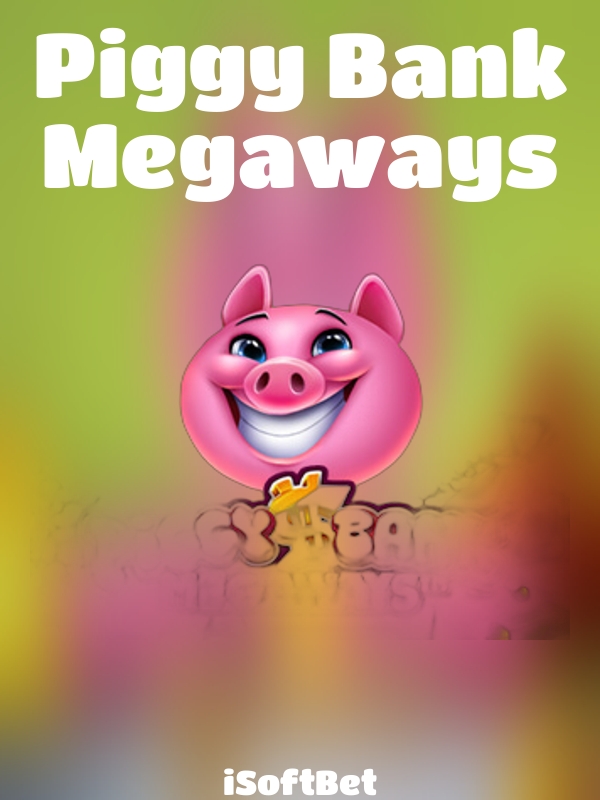 Piggy Bank Megaways slot iSoftBet