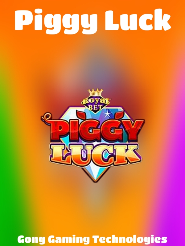 Piggy Luck slot Gong Gaming Technologies