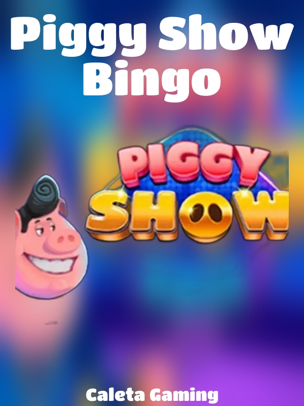 Piggy Show Bingo slot Caleta Gaming