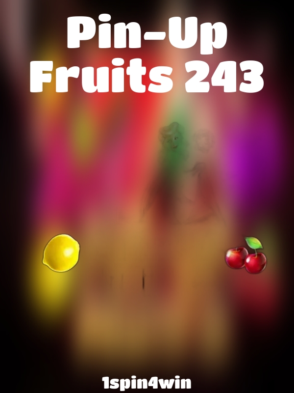 Pin-Up Fruits 243 slot 1spin4win