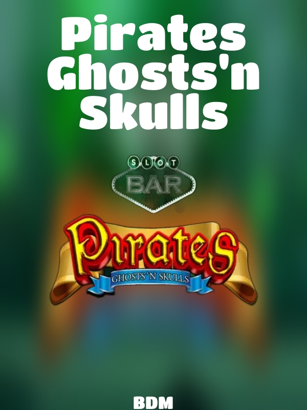 Pirates Ghosts'n Skulls slot BDM