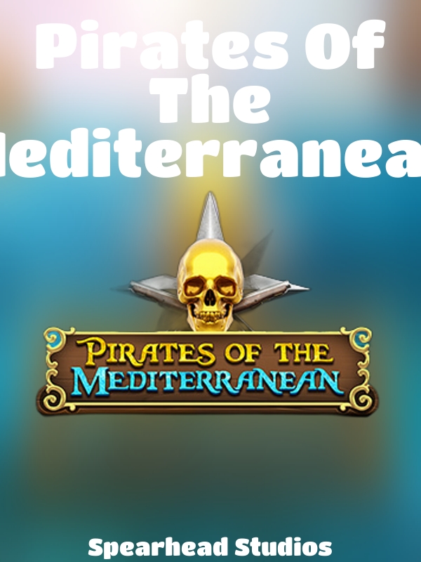 Pirates Of The Mediterranean slot Spearhead Studios