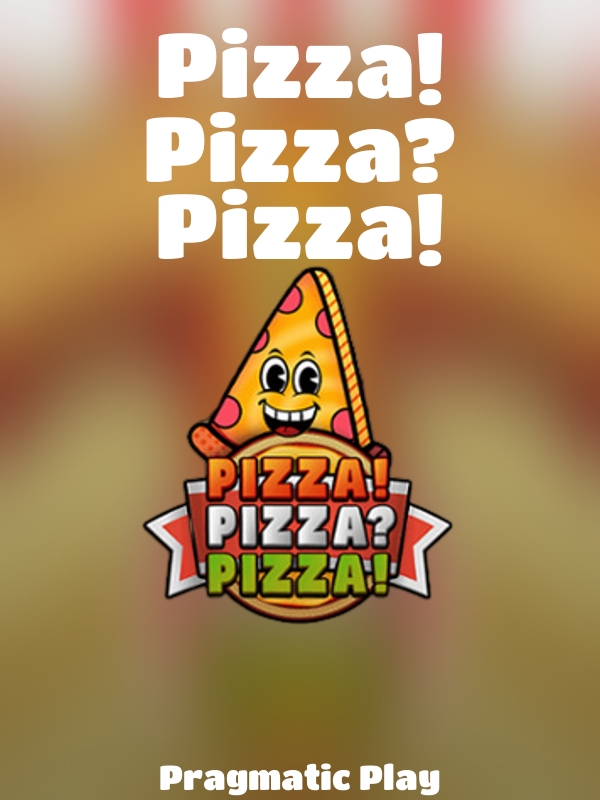 Pizza! Pizza? Pizza! slot Pragmatic Play