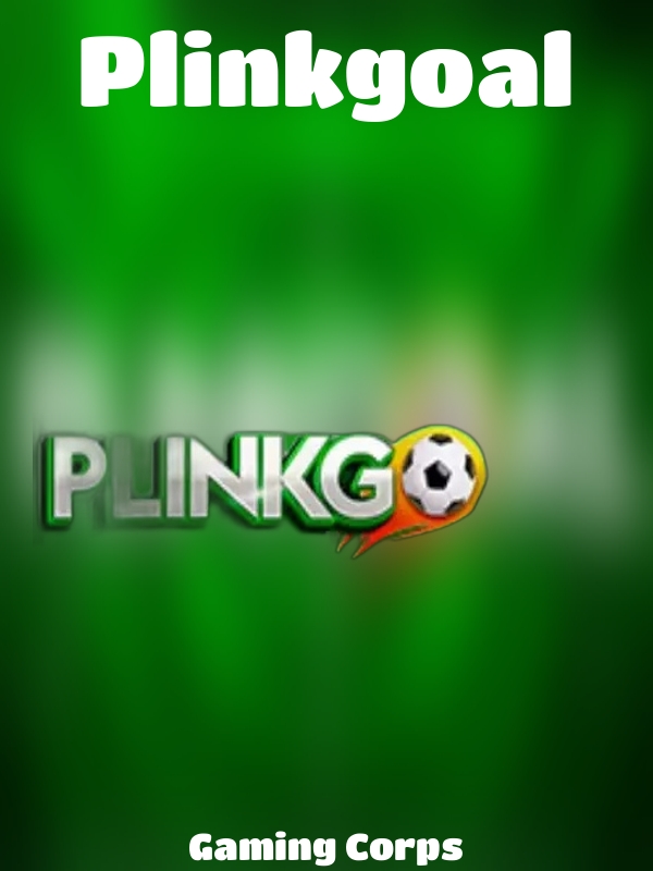 Plinkgoal slot Gaming Corps