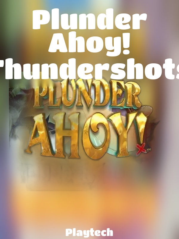 Plunder Ahoy! Thundershots slot Playtech