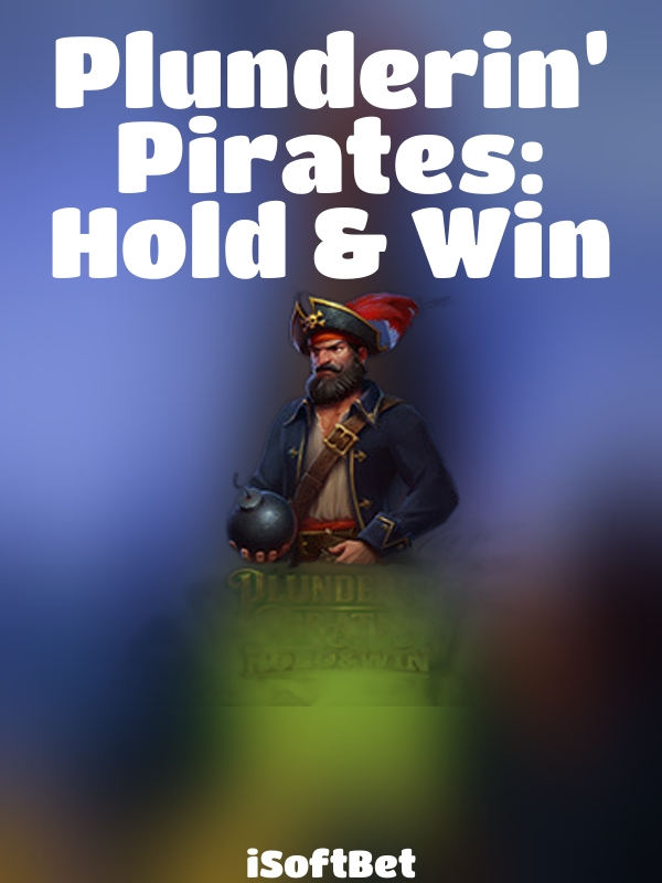 Plunderin’ Pirates: Hold & Win slot iSoftBet