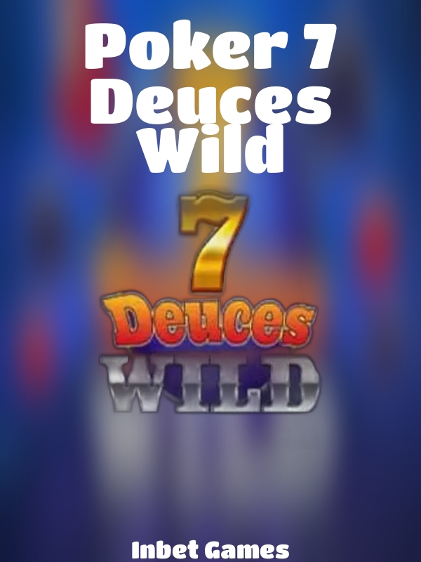 Poker 7 Deuces Wild slot Inbet Games