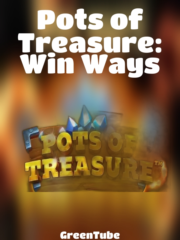 Pots of Treasure: Win Ways slot GreenTube