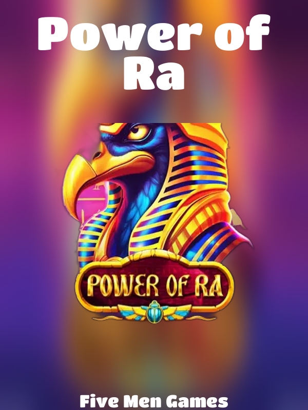 Power of Ra slot Five Men Games