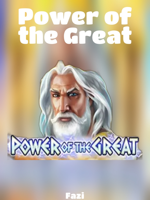 Power of the Great slot Fazi