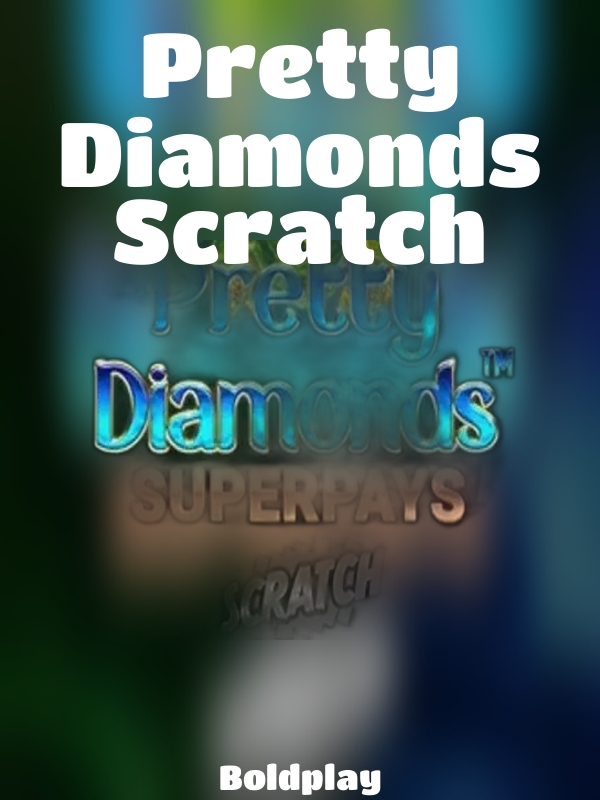 Pretty Diamonds Scratch slot Boldplay