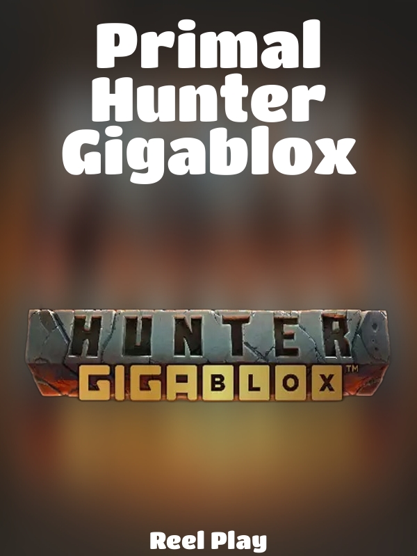 Primal Hunter Gigablox slot Reel Play