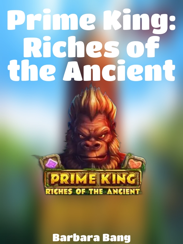 Prime King: Riches of the Ancient slot Barbara Bang