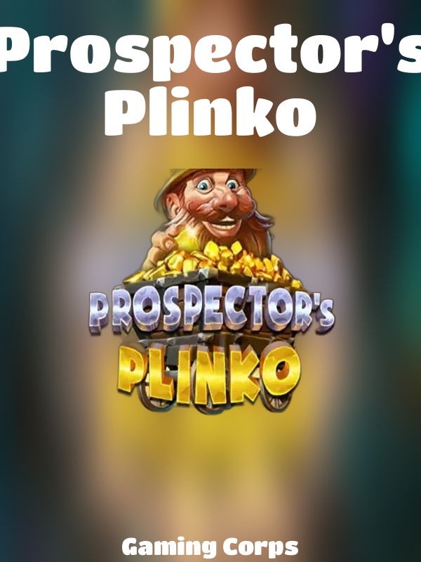 Prospector's Plinko slot Gaming Corps