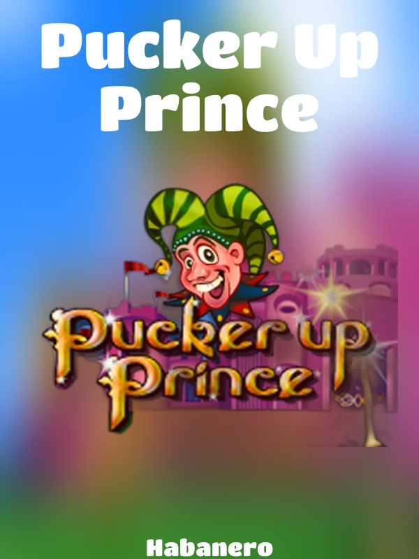 Pucker Up Prince slot Habanero