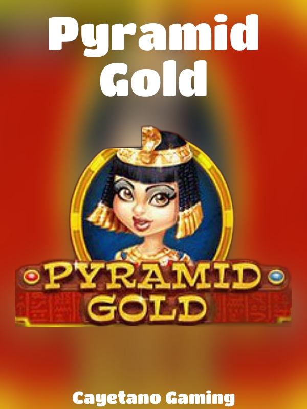 Pyramid Gold slot Cayetano Gaming