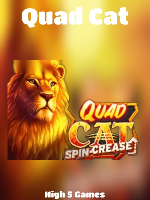 Quad Cat slot High 5 Games