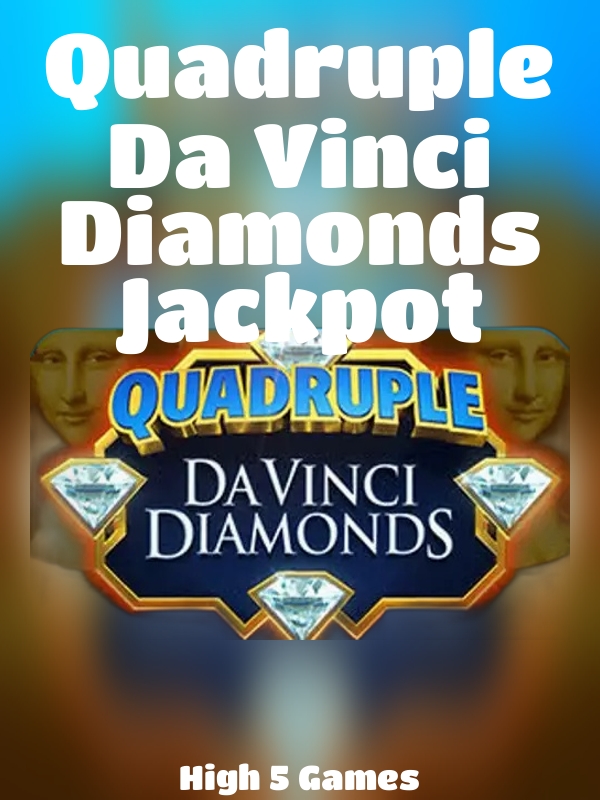 Quadruple Da Vinci Diamonds Jackpot slot High 5 Games