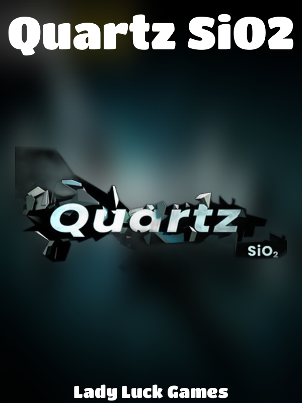 Quartz SiO2 slot Lady Luck Games