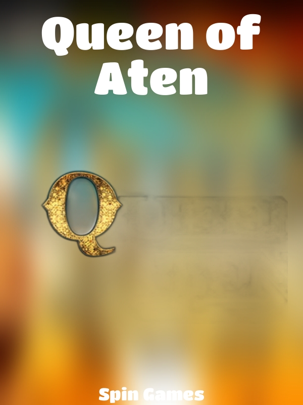 Queen of Aten slot Spin Games