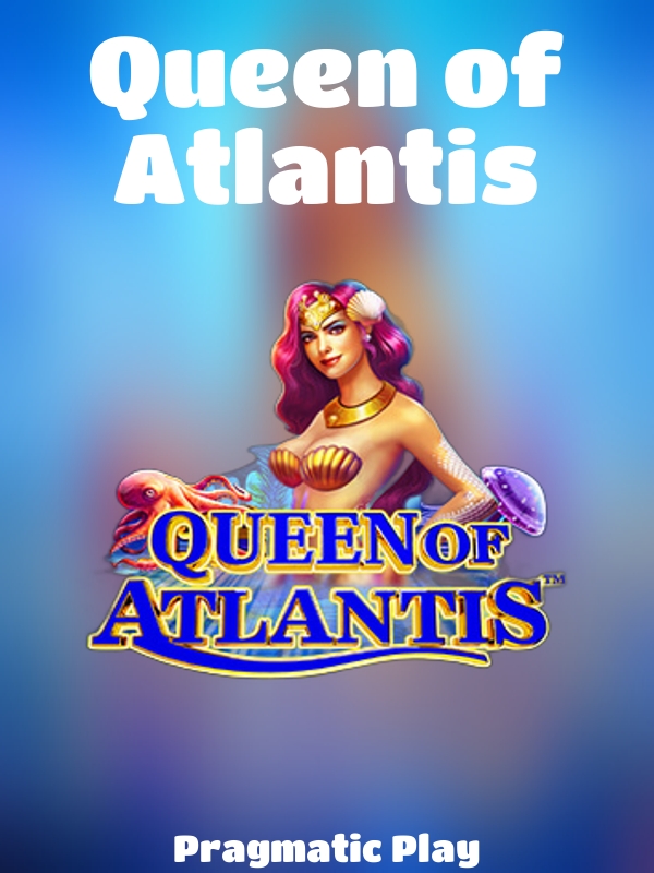 Queen of Atlantis slot Pragmatic Play