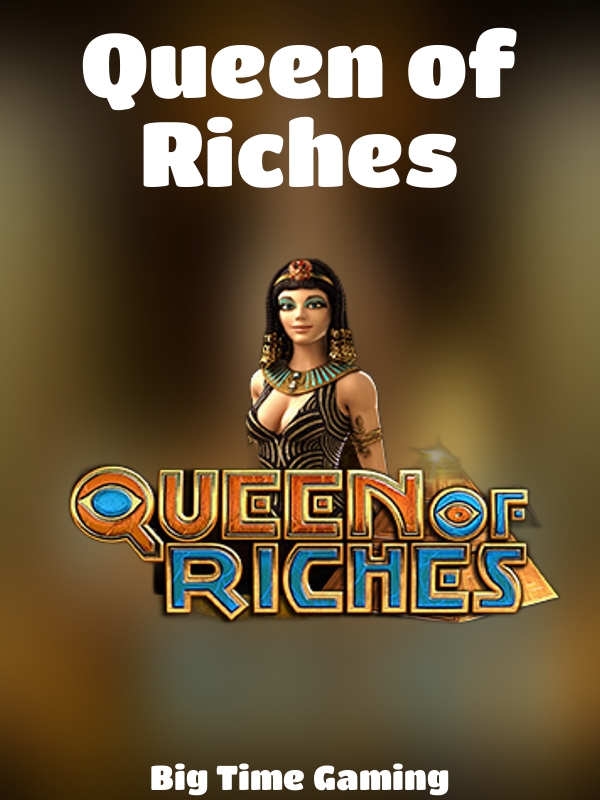 Queen of Riches slot Big Time Gaming