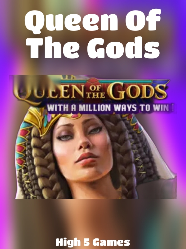 Queen Of The Gods slot High 5 Games