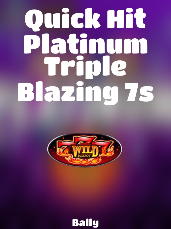 Quick Hit Platinum Triple Blazing 7s slot Bally