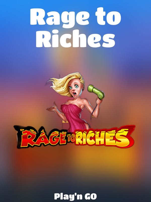 Rage to Riches slot Play'n GO