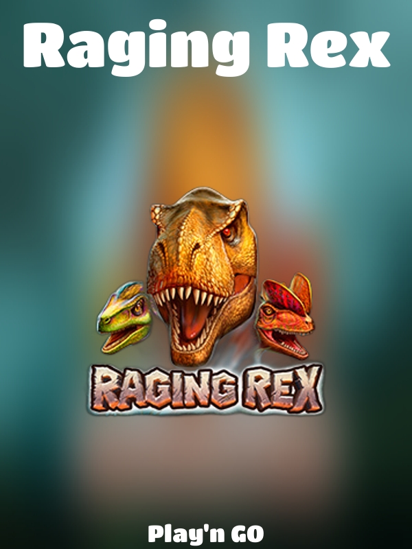 Raging Rex slot Play'n GO