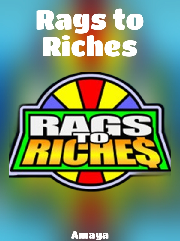 Rags to Riches slot Amaya