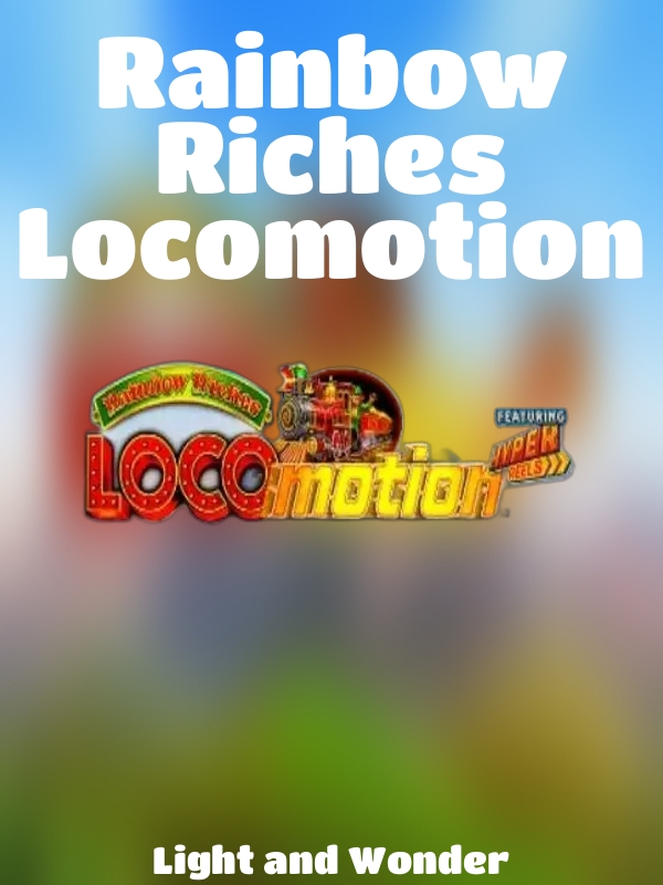 Rainbow Riches Locomotion slot Light and Wonder