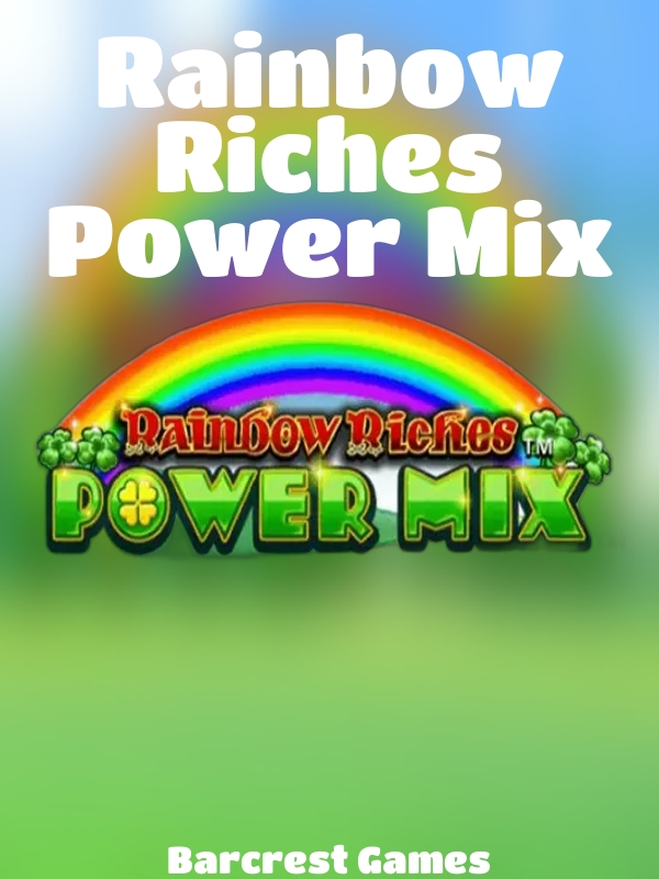 Rainbow Riches Power Mix slot Barcrest Games