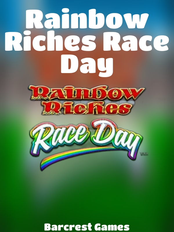 Rainbow Riches Race Day slot Barcrest Games