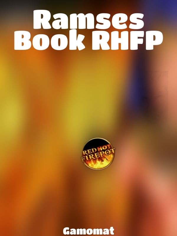 Ramses Book RHFP slot Gamomat