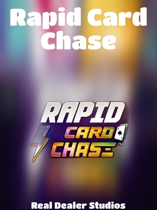 Rapid Card Chase slot Real Dealer Studios