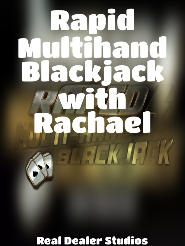 Rapid Multihand Blackjack with Rachael slot Real Dealer Studios