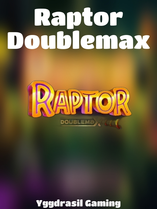 Raptor Doublemax slot Yggdrasil Gaming