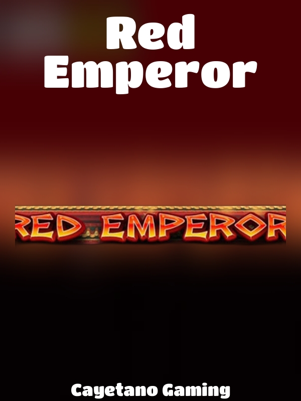 Red Emperor slot Cayetano Gaming