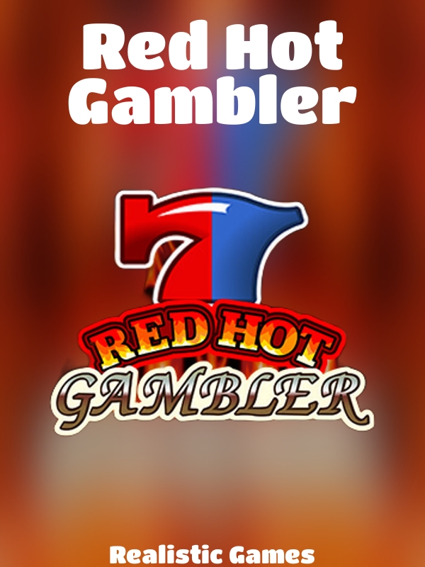 Red Hot Gambler slot Realistic Games