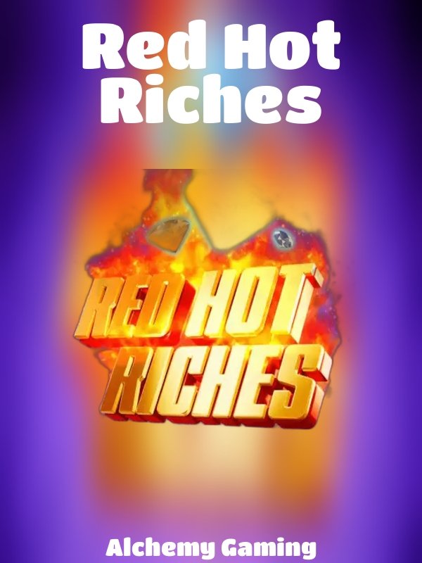 Red Hot Riches slot Alchemy Gaming