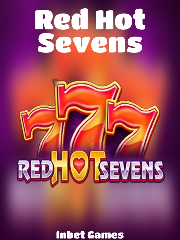 Red Hot Sevens slot Inbet Games