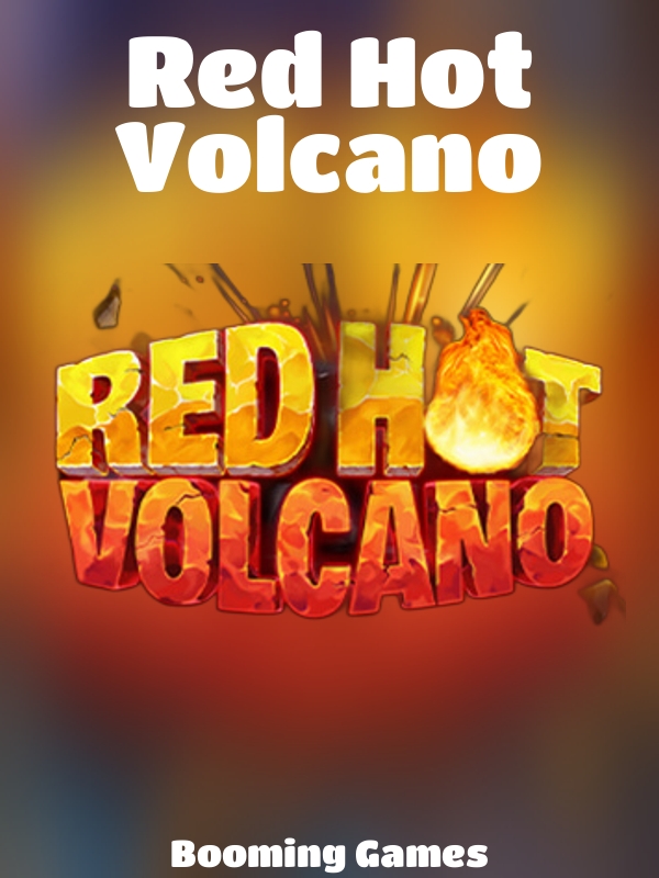 Red Hot Volcano slot Booming Games